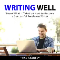 Writing Well Audiobook by Thad Stanley