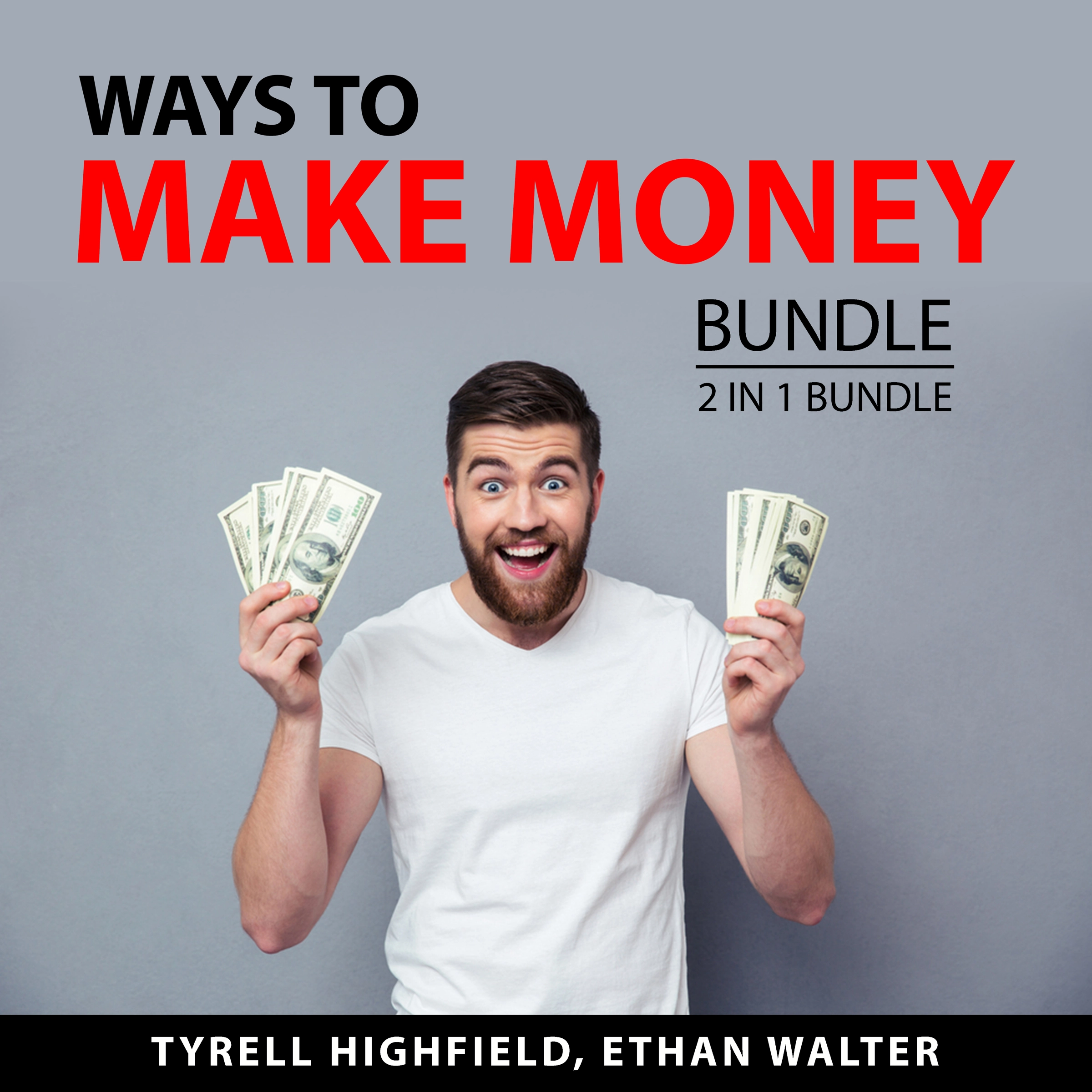Ways to Make Money Bundle, 2 in 1 Bundle Audiobook by Ethan Walter