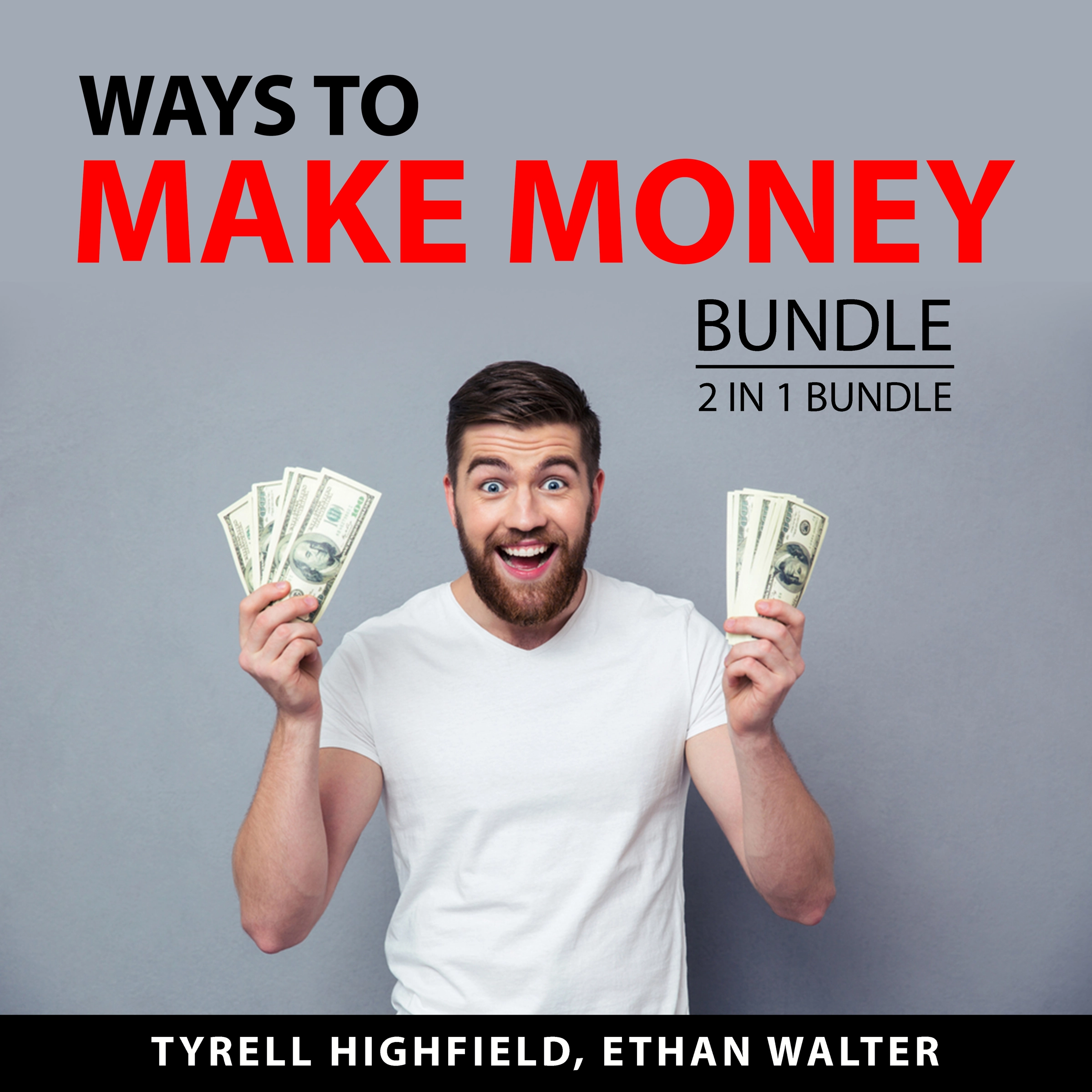 Ways to Make Money Bundle, 2 in 1 Bundle by Ethan Walter Audiobook