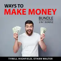 Ways to Make Money Bundle, 2 in 1 Bundle Audiobook by Ethan Walter