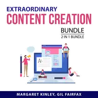 Extraordinary Content Creation Bundle, 2 in 1 Bundle Audiobook by Gil Fairfax