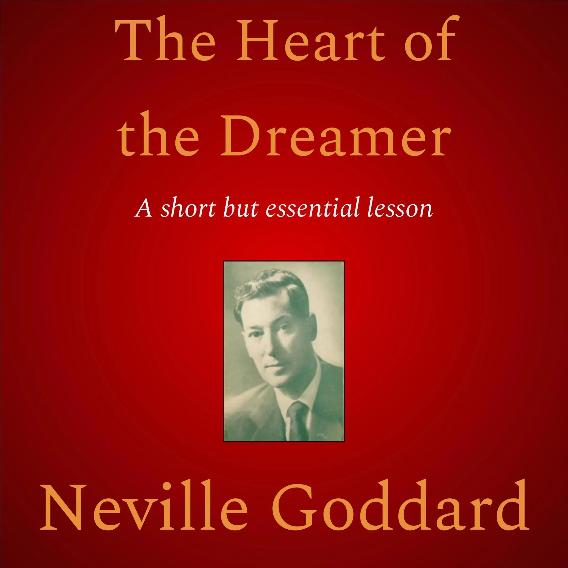 The Heart of the Dreamer Audiobook by Neville Goddard