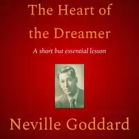 The Heart of the Dreamer Audiobook by Neville Goddard
