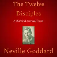 The Twelve Disciples Audiobook by Neville Goddard