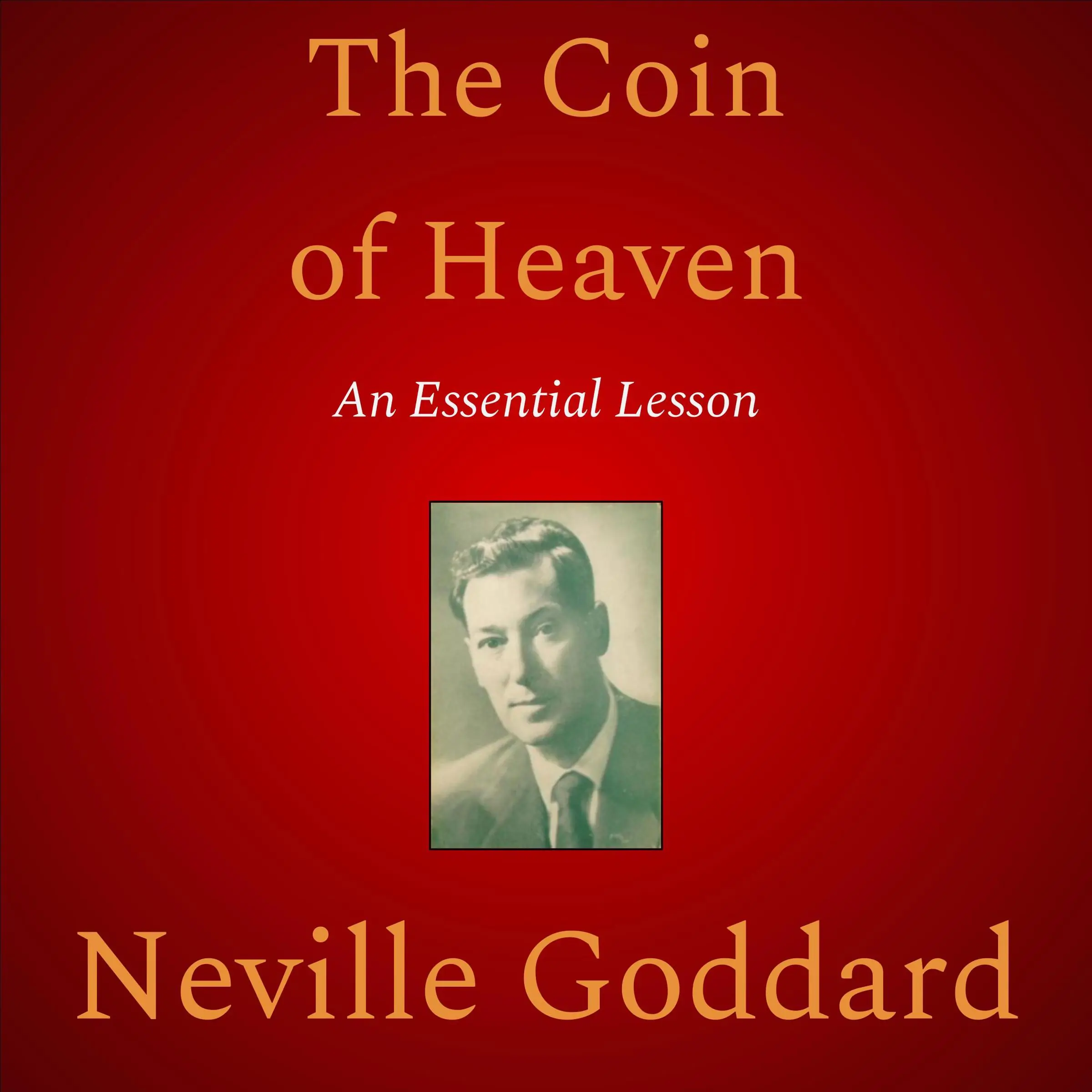 The Coin Of Heaven by Neville Goddard