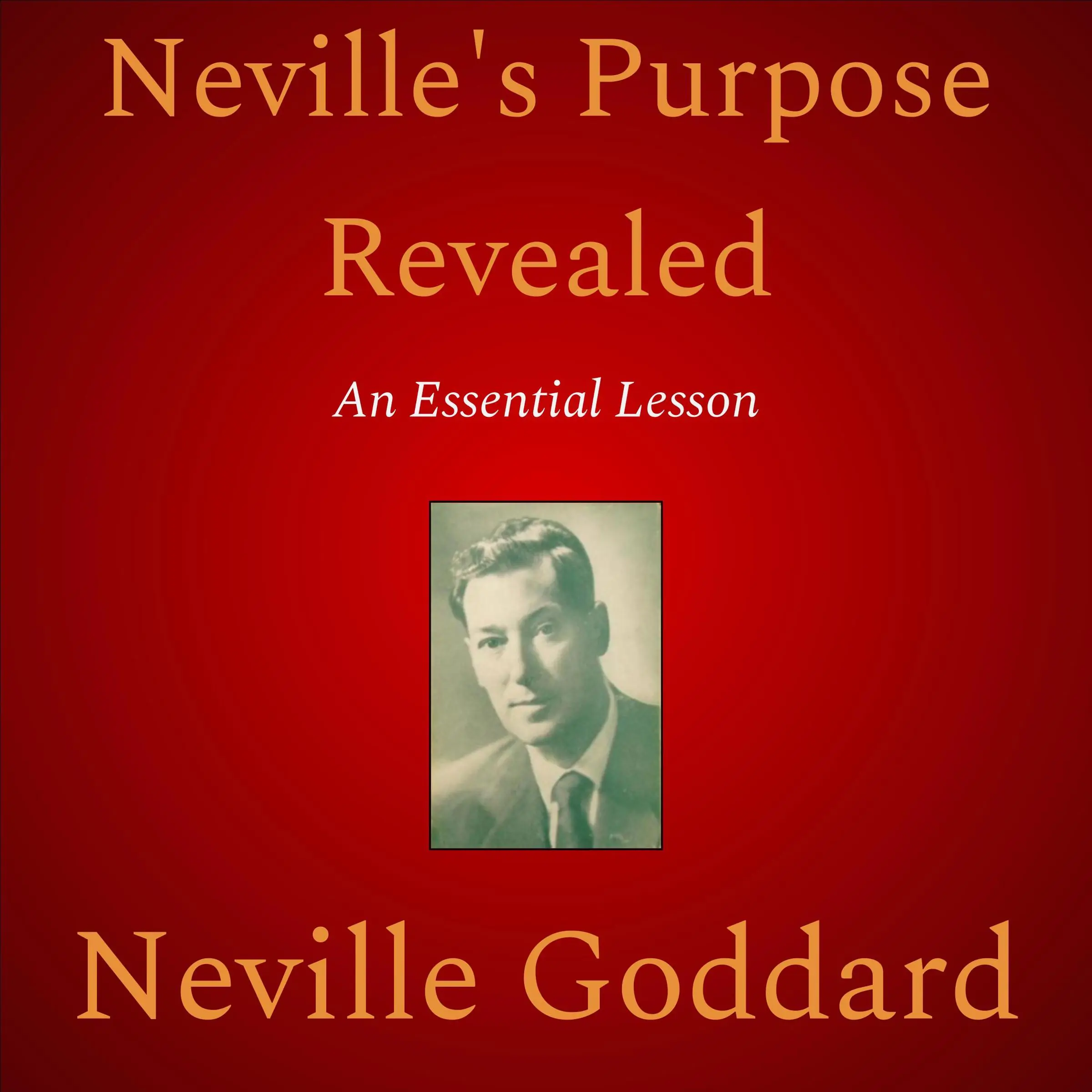 Neville’s Purpose Revealed by Neville Goddard Audiobook