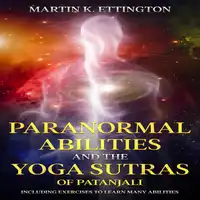 Paranormal Abilities and the Yoga Sutras of Patanjali Audiobook by Martin Ettington
