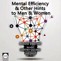 Mental Efficiency & Other Hints to Men & Women Audiobook by Arnold Bennett