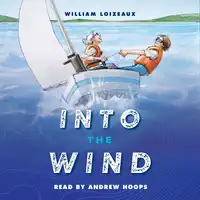 Into the Wind Audiobook by William Loizeaux