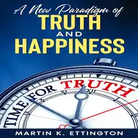 A New Paradigm of Truth and Happiness Audiobook by Martin Ettington