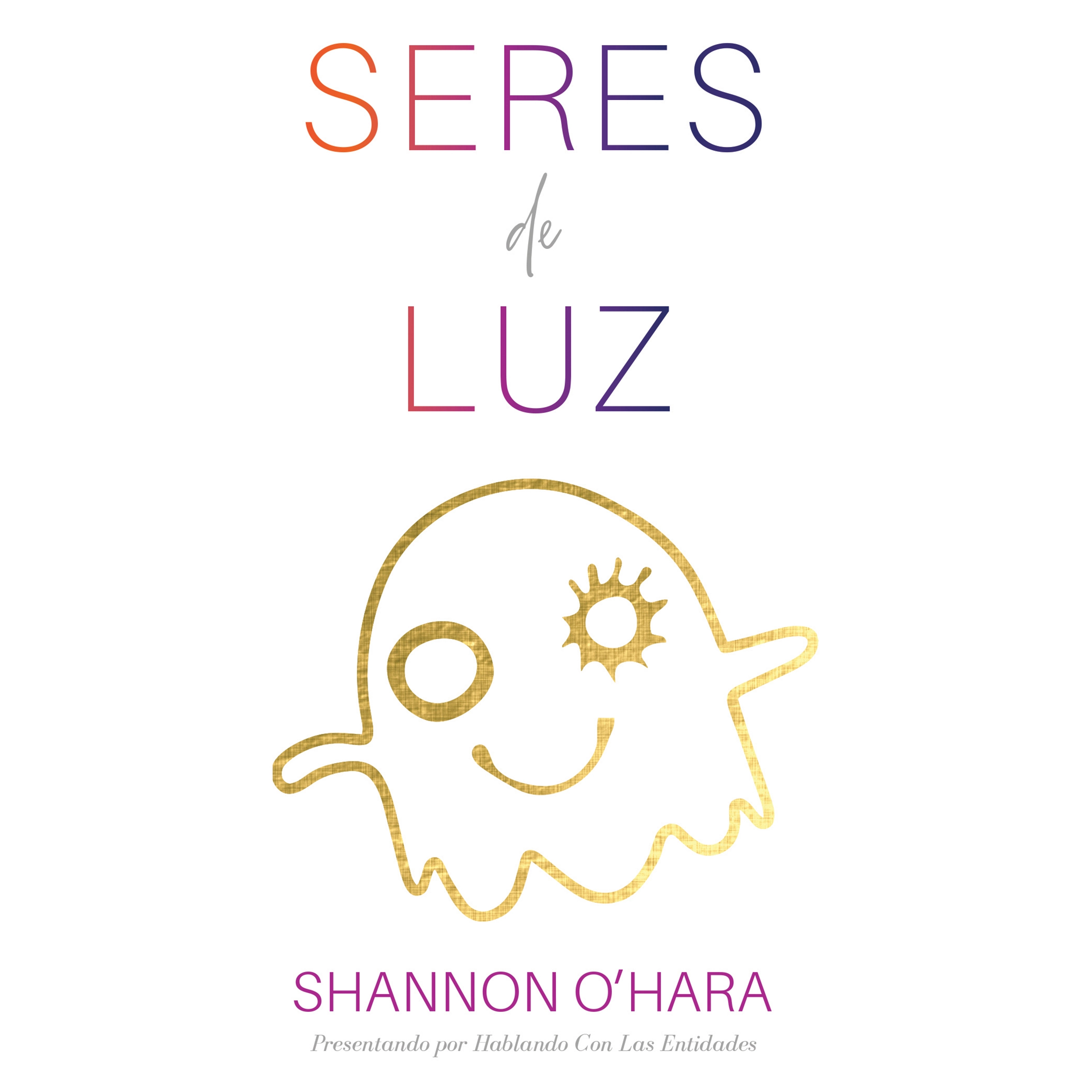 Seres De Luz by Shannon O'Hara Audiobook