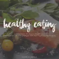 Healthy Eating Audiobook by Kameta Media