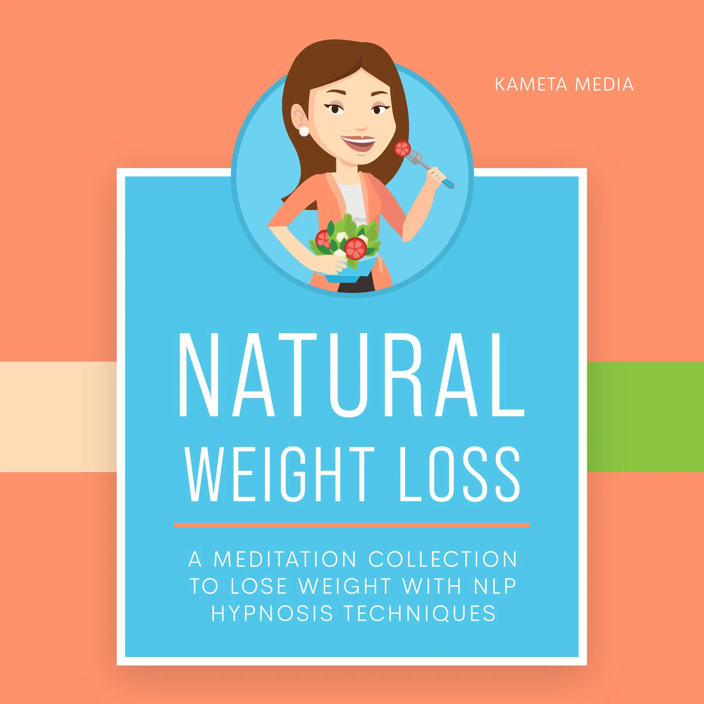 Natural Weight Loss: A Meditation Collection to Lose Weight with NLP Hypnosis Techniques Audiobook by Kameta Media