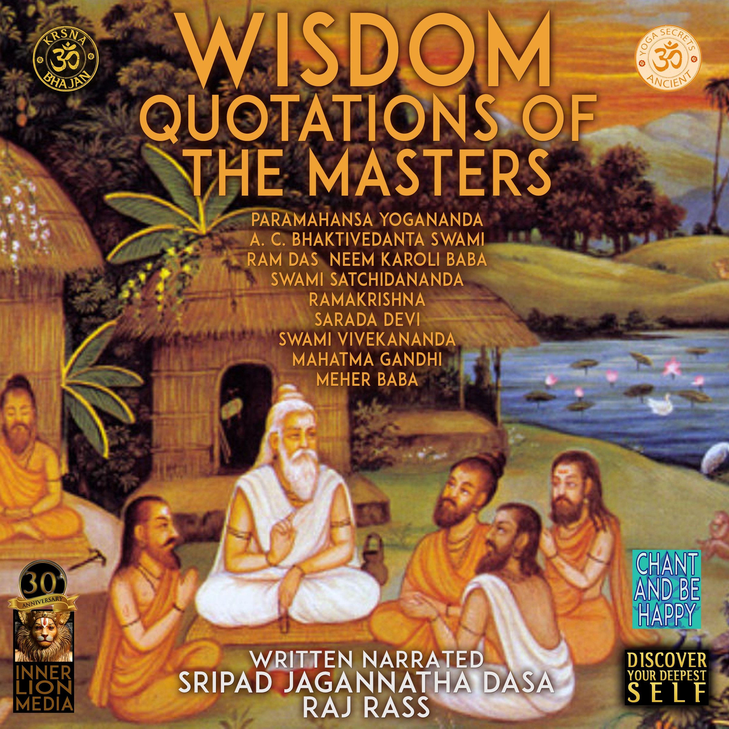 Wisdom Quotations Of The Masters - Paramahansa Yogananda, A.C. Bhaktivedanta Swami, Ram Das, Neem Karoli Baba, Swami Satchidananda, Ramakrishna, Sarada Devi, Swami Vivekananda, Mahatma Gandhi, Meher Baba by Raj Rass Audiobook