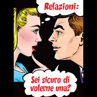 Relazioni: sei sicuro di volerne una? Audiobook by Brendon Watt