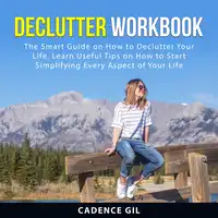 Declutter Workbook Audiobook by Cadence Gil