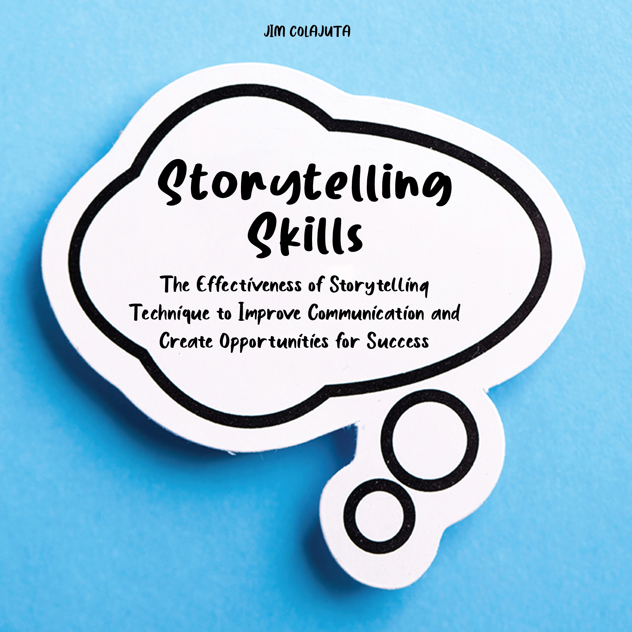 Storytelling Skills by Jim Colajuta