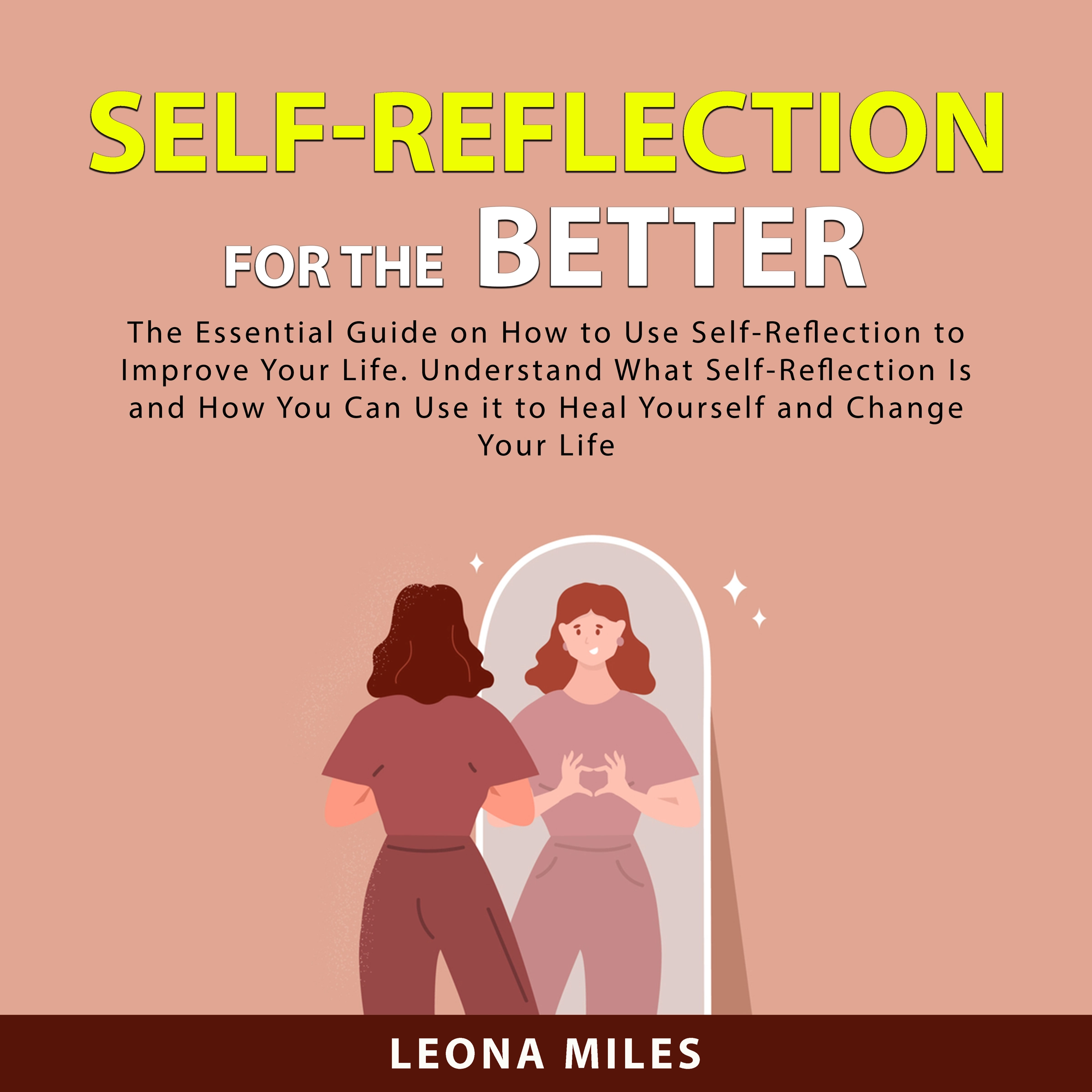 Self-Reflection For The Better by Leona Miles