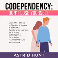 Codependency: Don't Lose Yourself Audiobook by ASTRID HUNT