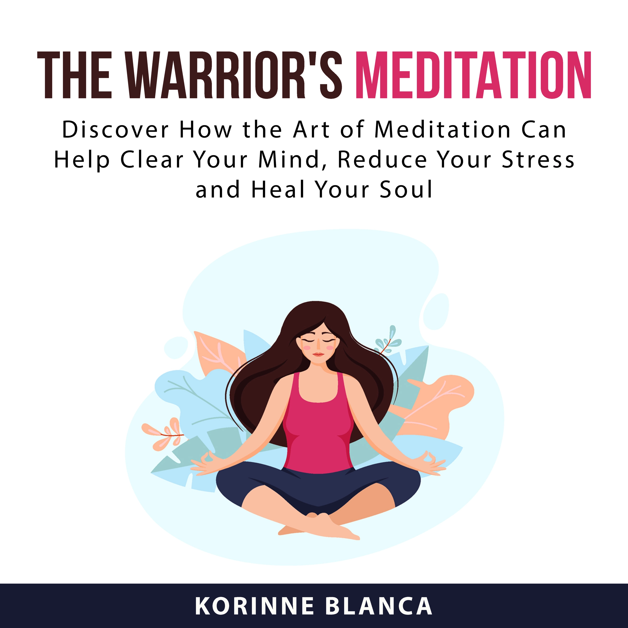 The Warrior's Meditation by Korinne Blanca Audiobook