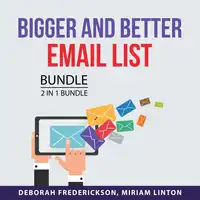 Bigger and Better Email List Bundle, 2 in 1 Bundle Audiobook by Deborah Frederickson