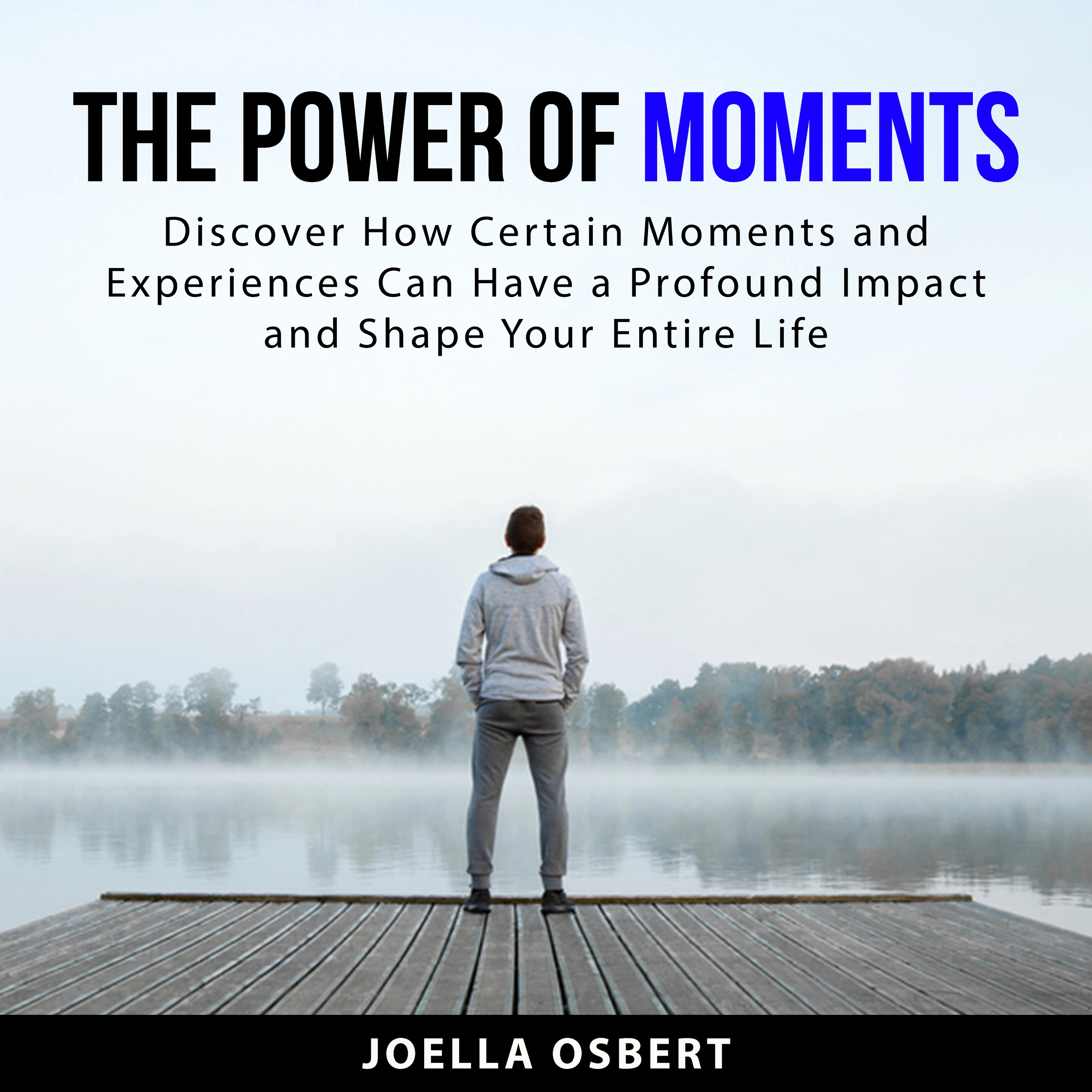 The Power of Moments by Joella Osbert