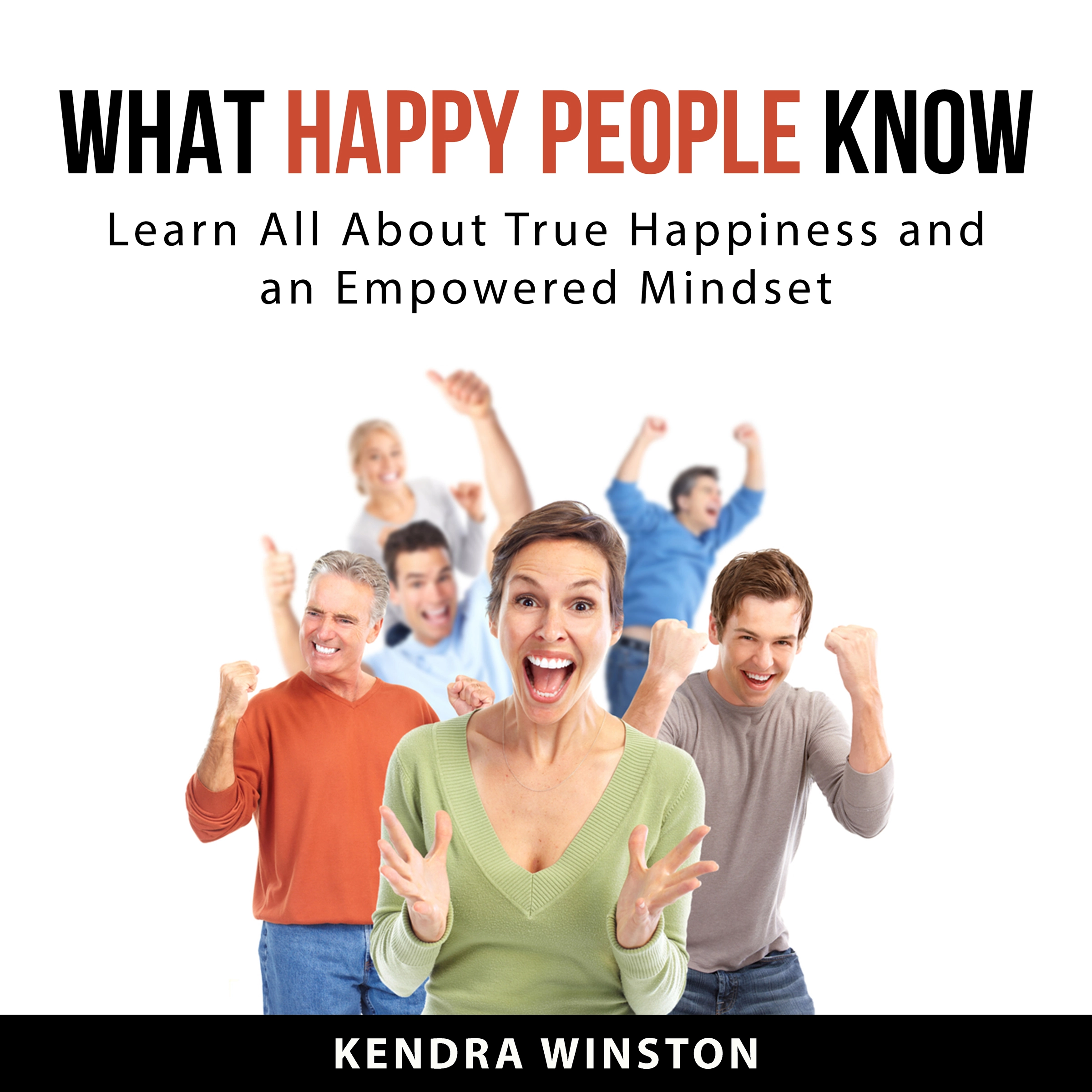 What Happy People Know by Kendra Winston Audiobook