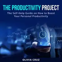 The Productivity Project Audiobook by Olivia Cruz