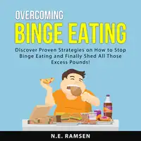 Overcoming Binge Eating Audiobook by N.E. Ramsen