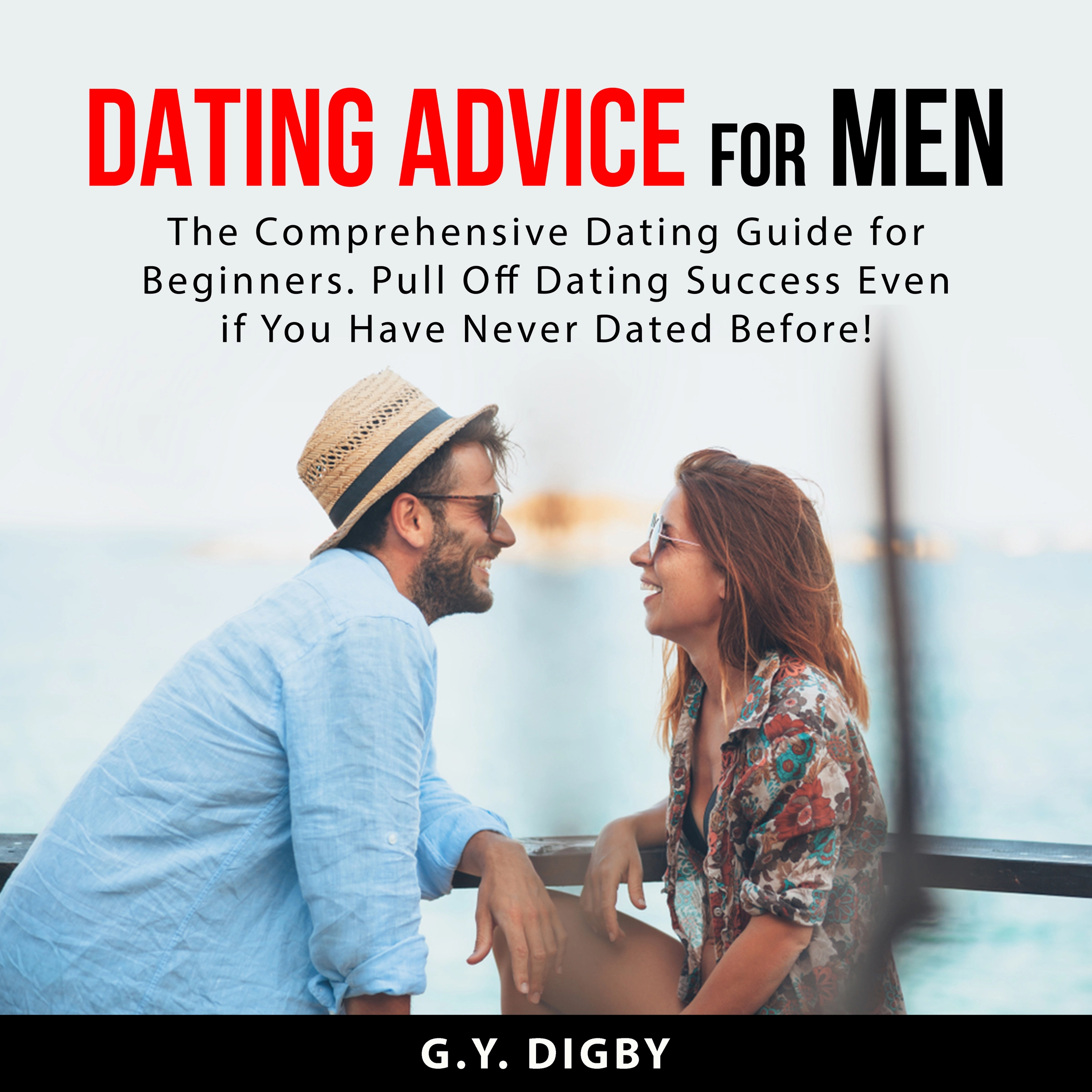 Dating Advice For Men by G.Y. Digby Audiobook