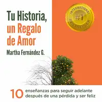 Tu Historia, Un Regalo De Amor Audiobook by Martha Fernández