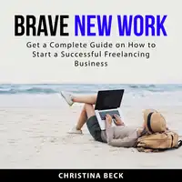 Brave New Work Audiobook by Christina Beck