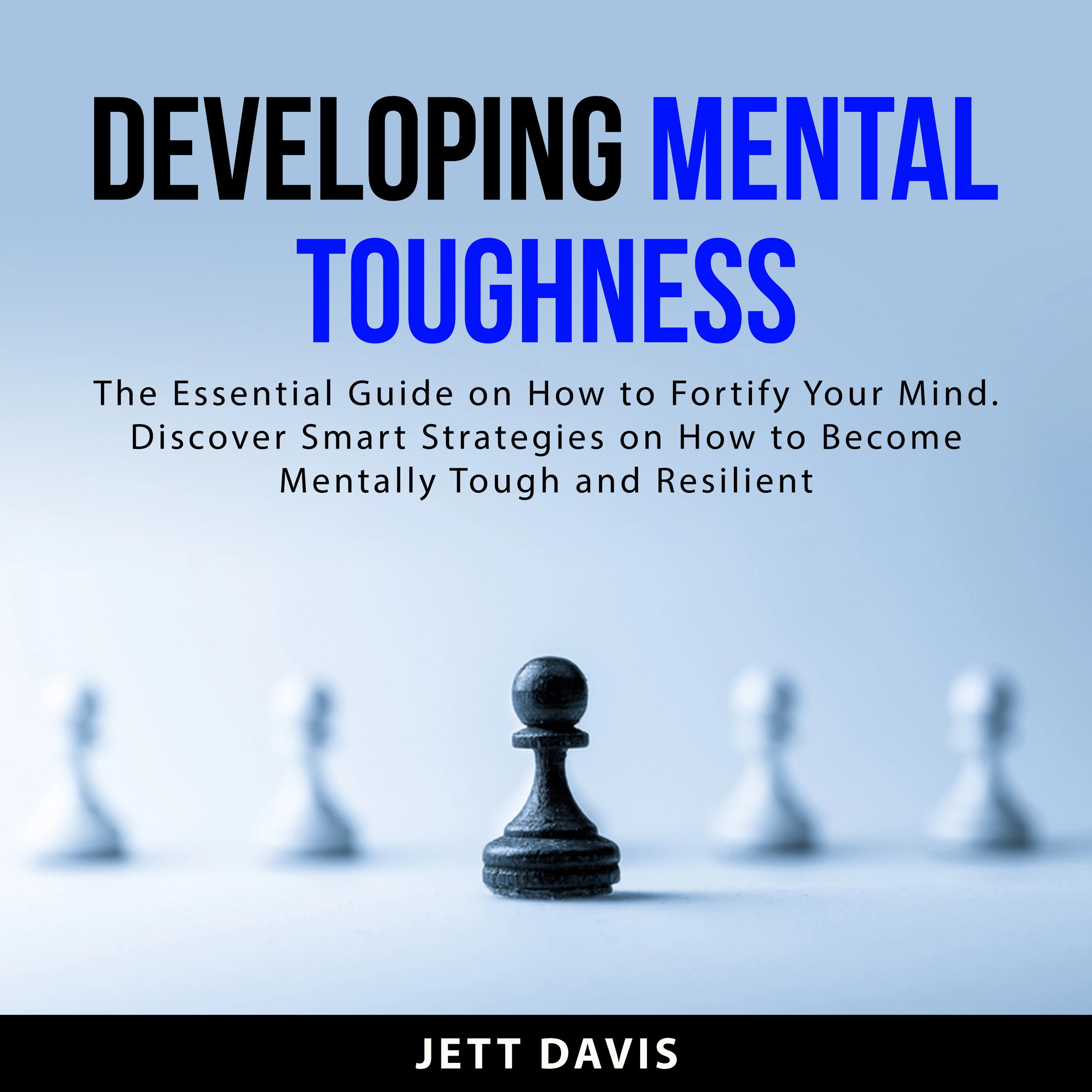 Developing Mental Toughness by Jett Davis Audiobook