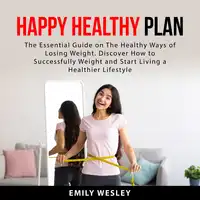 Happy Healthy Plan Audiobook by Emily Wesley