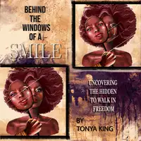 Behind the Windows of a Smile Audiobook by Tonya King