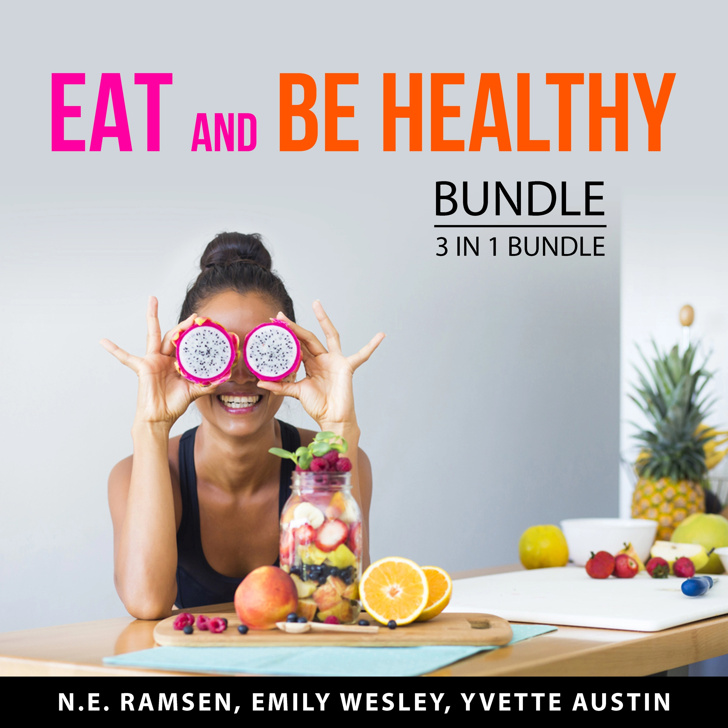 Eat and Be Healthy Bundle, 3 in 1 Bundle Audiobook by Yvette Austin