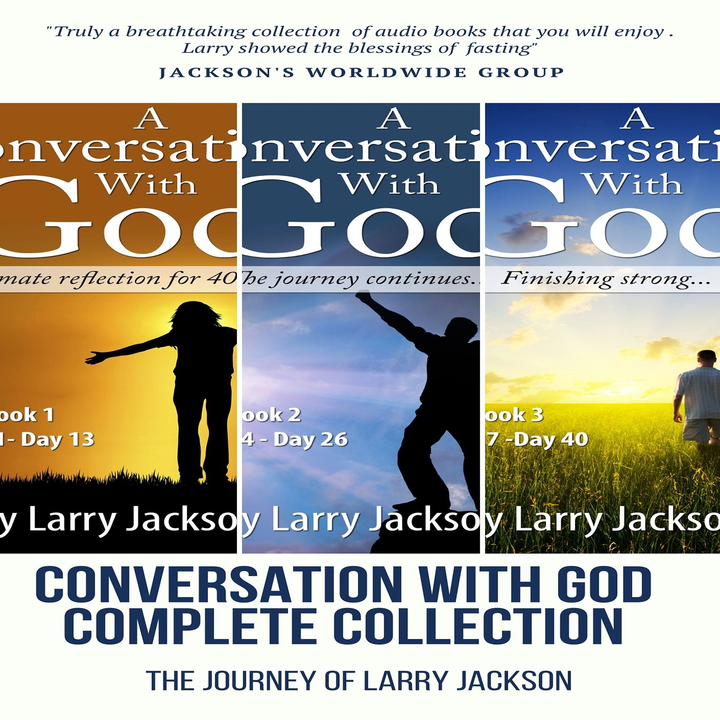 A Conversatio With God - The Entire Collection by Larry Jackson Audiobook