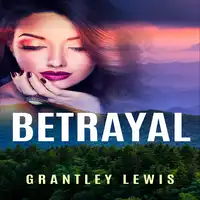 Betrayal Audiobook by Grantley Lewis