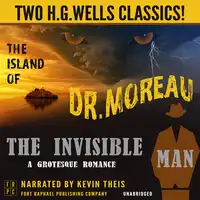 The Island of Dr. Moreau and The Invisible Man: A Grotesque Romance - Unabridged: Two H.G. Wells Classics! Audiobook by H.G. Wells