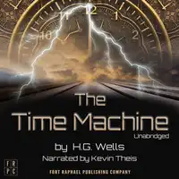 The Time Machine: An Invention - Unabridged Audiobook by H.G. Wells
