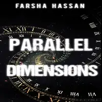 Parallel Dimensions Audiobook by Farsha Hassan