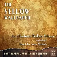 The Yellow Wallpaper - Unabridged Audiobook by Charlotte Perkins Gilman