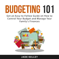 Budgeting 101 Audiobook by Jade Kelley