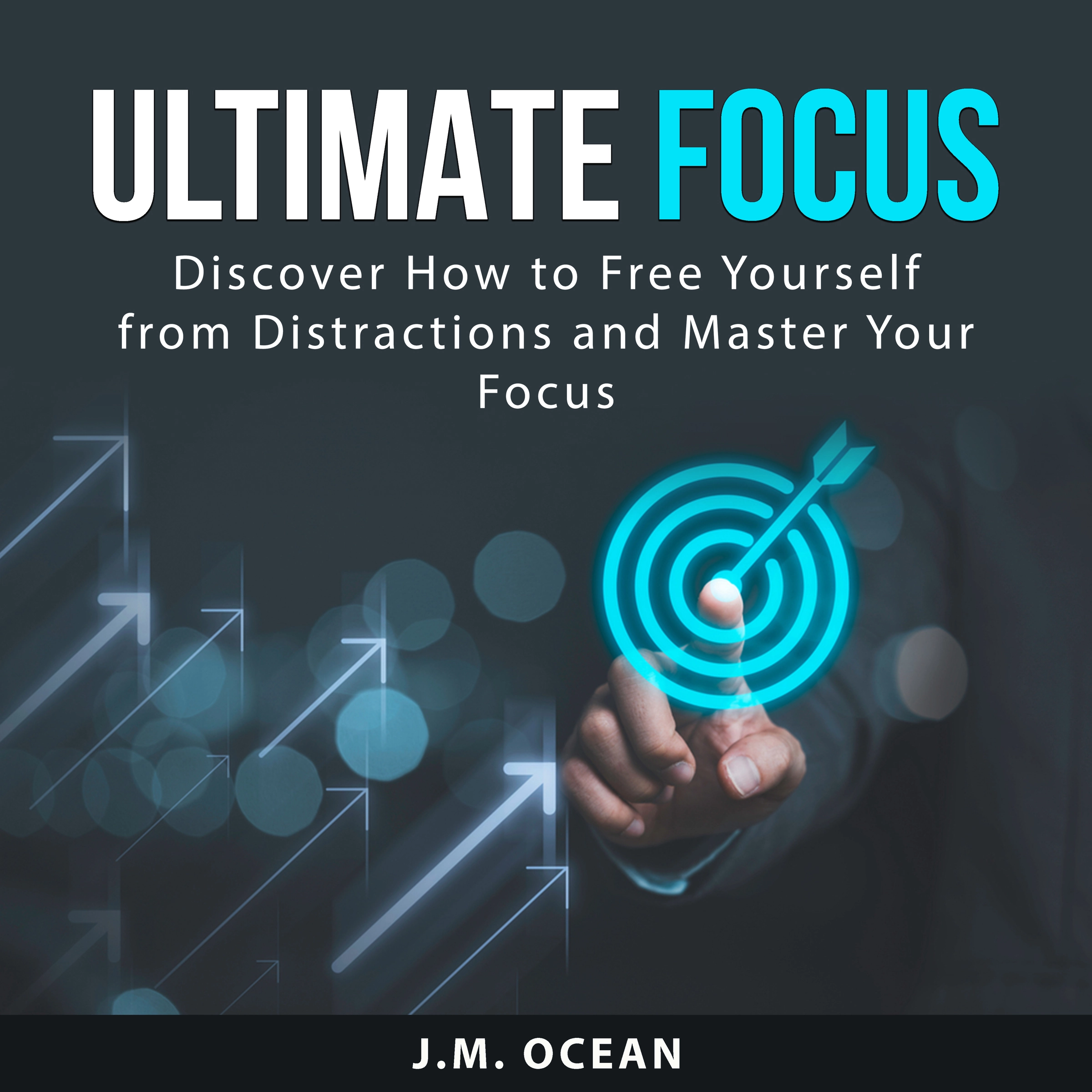 Ultimate Focus Audiobook by J.M. Ocean