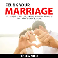 Fixing Your Marriage Audiobook by Renee Marley