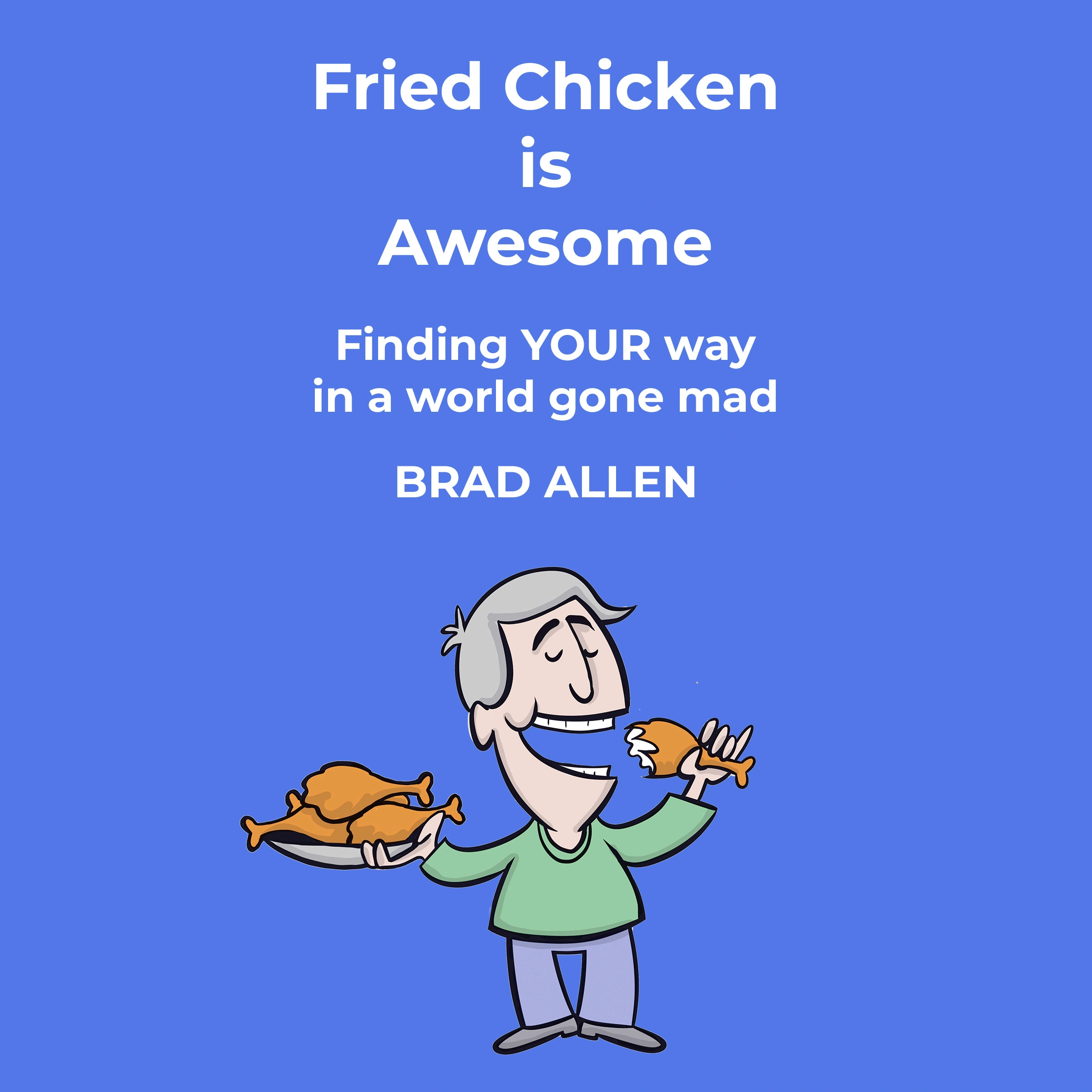 Fried Chicken is Awesome by Brad Allen Audiobook