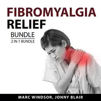 Fibromyalgia Relief bundle, 2 in 1 Bundle Audiobook by Jonny Blair