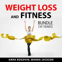 Weight Loss and Fitness Bundle, 2 in 1 Bundle Audiobook by Wanda Jackson