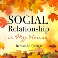 Social Relationship in My House Audiobook by Barbara M. Graham