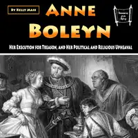 Anne Boleyn Audiobook by Kelly Mass